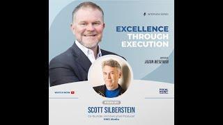 Excellence Through Execution: NEW EPISODE with Scott Silberstein, Owner and Co-founder of HMS Media.