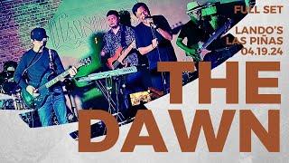 THE DAWN LIVE FULL SET (LANDO'S LAS PIÑAS 04.19.24)