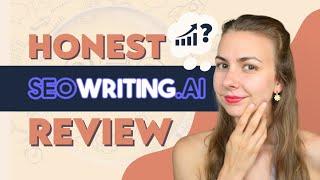 HONEST SEO Writing AI Review -- How I Use It, Results, Pros and Cons