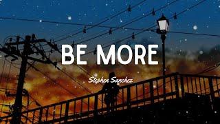 Stephen Sanchez - Be More (Lyrics)