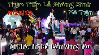 Trực Tiếp Lễ Giáng Sinh Tại Nhà Thờ Hải Lâm Vũng Tàu Vỡ Trận