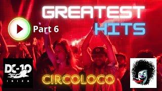 DC10 IBIZA CIRCOLOCO GREATEST HITS #6