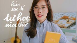 Làm sao để tự học mọi thứ?