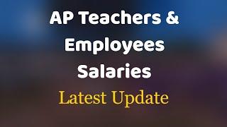 Salary: AP Teachers and Employees Salaries latest update #salaries  #apteacherstv