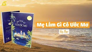 [SÁCH NÓI] Mẹ Làm Gì Có Ước Mơ | Hạ Mer | Chương 1-10