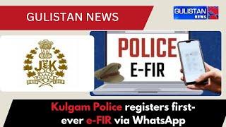 Kulgam Police registers first-ever e-FIR via WhatsApp