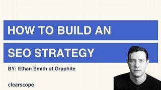 How To Build An SEO Strategy by Ethan Smith (Graphite)