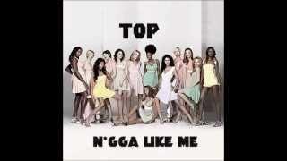 Top - N*gga Like Me (prod. by Serious Beats)