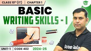 Basic Writing Skills 1 - Communication Skills | Class 10th Information Technology  - Code 045