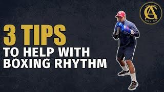 3 Tips To Help With Boxing Rhythm [Very Important] | Coach Anthony