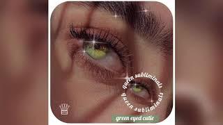 ⭒{listen once} feline green eyed cutie subliminal ⭒