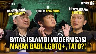 ISLAM MODERN BOLEH MAKAN BABI & JADI GUY?! - Escape Ep 6 (ft Felix Siauw & Fuadh)