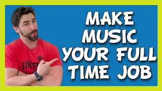 My 5 BEST Steps to Become a Full Time Musician