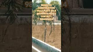 READY TO CONSTRUCTION RESIDENTIAL VILLA PLOTS SALE.@CHENGALPATTU. CONTACT :9884006814.