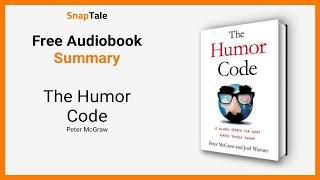 The Humor Code by Peter McGraw: 8 Minute Summary