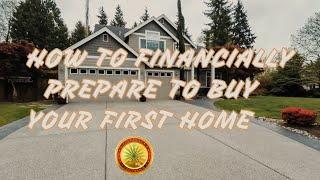 How to Financially Prepare to Buy Your First Home  [Financial tips in Personal Finance]