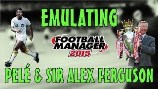 Emulating Pelé & Sir Alex Ferguson - Last Episode