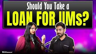 How to Afford IIM Fees: Should You Take a Loan? | Tips to Manage IIMs Fees | Podcast