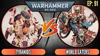 Tyranids Vs World Eaters | Warhammer 40k 10th Ed Battle Report Ep91