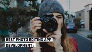 Best photo editing app development in 2021