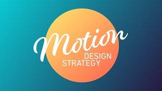 What is Motion Design Strategy?