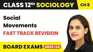 Class 12 Sociology Chapter 8 | Social Movements - Fast Track Revision 2022-23