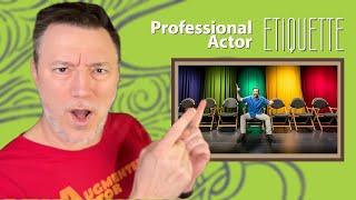 Secret Rules of Being a Professional Actor - Etiquette Tips