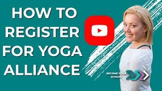 How Do I Register with Yoga Alliance? | Yoga Alliance Tutorial | RYT 200 YTT Yoga Instructors