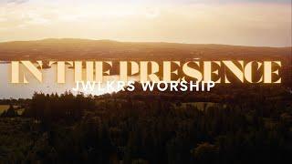 In The Presence - JWLKRS Worship - Lyric Video