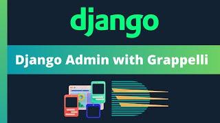 Customise the Django admin with Grappelli: Enhance your admin interface