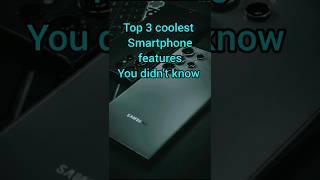 Top 3 coolest Smartphone features you didn't know ️‍#techshorts #techverse #Smartphone