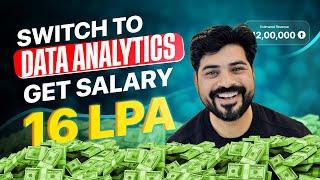 Switch to Data Analytics and get Salary 16 LPA  - Here's how!