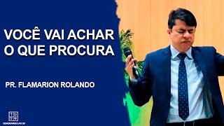 Pr Flamarion Rolando - Você vai achar o que procura