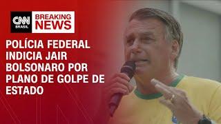 Polícia Federal indicia Jair Bolsonaro por plano de golpe de Estado | CNN 360º