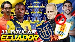 TIEMBLA BIELSA! ESTA SERÁ LA ALINEACIÓN TITULAR de ECUADOR vs URUGUAY para GANAR de VISITA