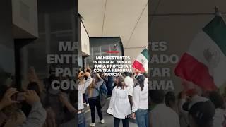 Manifestantes entran al Senado para protestar contra reforma judicial en #México