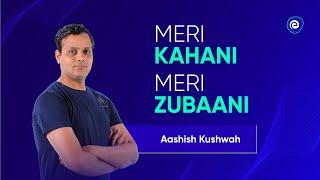 Meri Kahani Meri Zubani | Aashish Kushwah | Embibe: Achieve SSC & Railway Exams