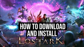 How To Download And Install Lost Ark PC Laptop