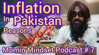 Reasons of Inflation in Pakistan|Podcast # 7||Momin Mindset|