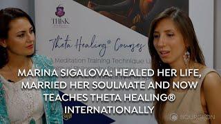 Marina Sigalova healed her life, married her soulmate and now teaches Theta Healing internationally