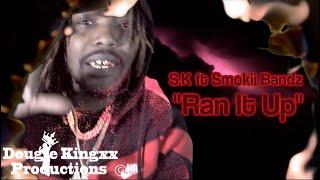 SK ft Smokii Bandz - Ran it Up (Official Ultra HD Video)