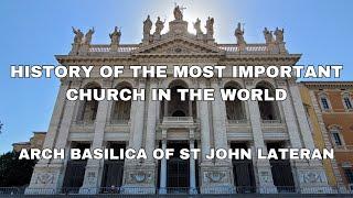 The Most Important Church in the World and Oldest Public Church in Rome - Basilica St John Lateran