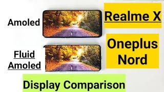 Oneplus nord vs realme x display comparison fluid amoled vs amoled
