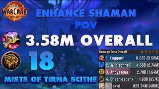 18 Mists of Tirna Scithe | Enhancement Shaman POV | 3.58 Mill Overall