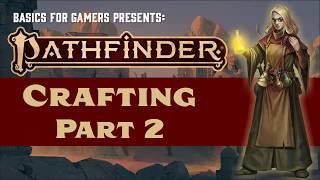 Pathfinder (2e): Basics of Crafting Part 2 (Magic Items and Precious Materials)