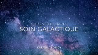 Puissant Soin galactique : Codes de lumière - Codes stellaires 