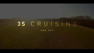 3S Cruising - FPV Drone