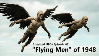 Bitesized UFOs #067: The Flying Men of 1948