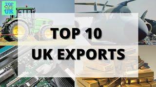 Top Ten UK Exports