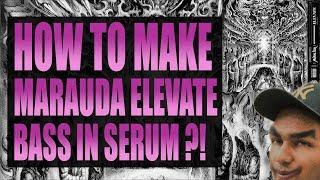 HOW TO MAKE MARAUDA ELEVATE BASS IN XFER SERUM